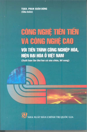 Công nghệ tiên tiến và công nghệ cao với tiến trình công nghiệp hóa, hiện đại hóa ở Việt Nam