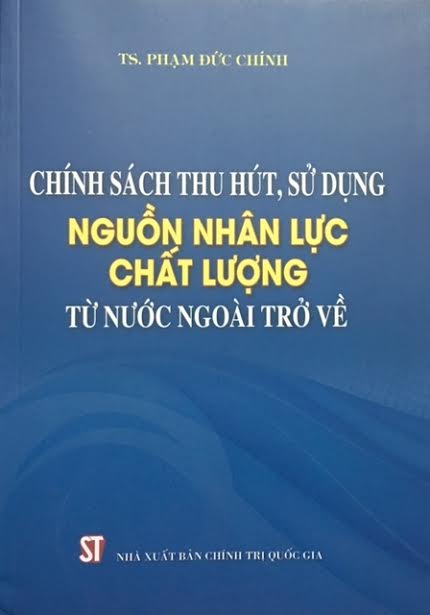 Chính sách thu hút, sử dụng nguồn nhân lực chất lượng từ nước ngoài về