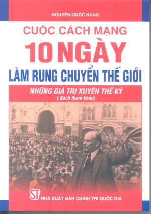 Cuộc cách mạng 10 ngày làm rung chuyển thế giới – Những giá trị xuyên thế kỷ