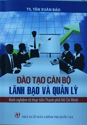   Đào tạo cán bộ lãnh đạo và quản lý: Kinh nghiệm từ thực tiễn Thành phố Hồ Chí Minh