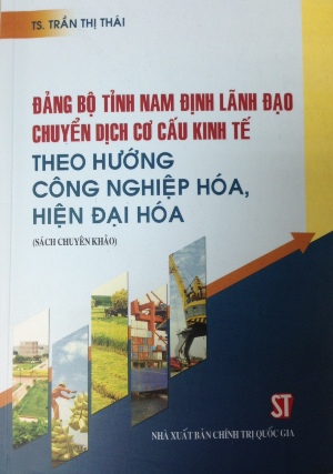 Đảng bộ tỉnh Nam Định lãnh đạo chuyển dịch cơ cấu kinh tế theo hướng công nghiệp hóa, hiện đại hóa