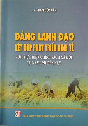 Đảng lãnh đạo kết hợp phát triển kinh tế với thực hiện chính sách xã hội từ năm 1991 đến nay