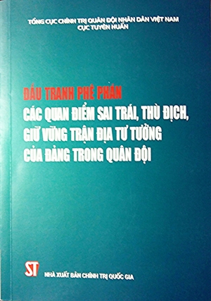 Đấu tranh phê phán các quan điểm sai trái, thù địch, giữ vững trận địa tư tưởng của Đảng trong quân đội