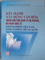 Đẩy mạnh xây dựng văn hóa trong điều kiện kinh tế thị trường, hội nhập quốc tế - Kinh nghiệm Việt Nam, kinh nghiệm Trung Quốc 