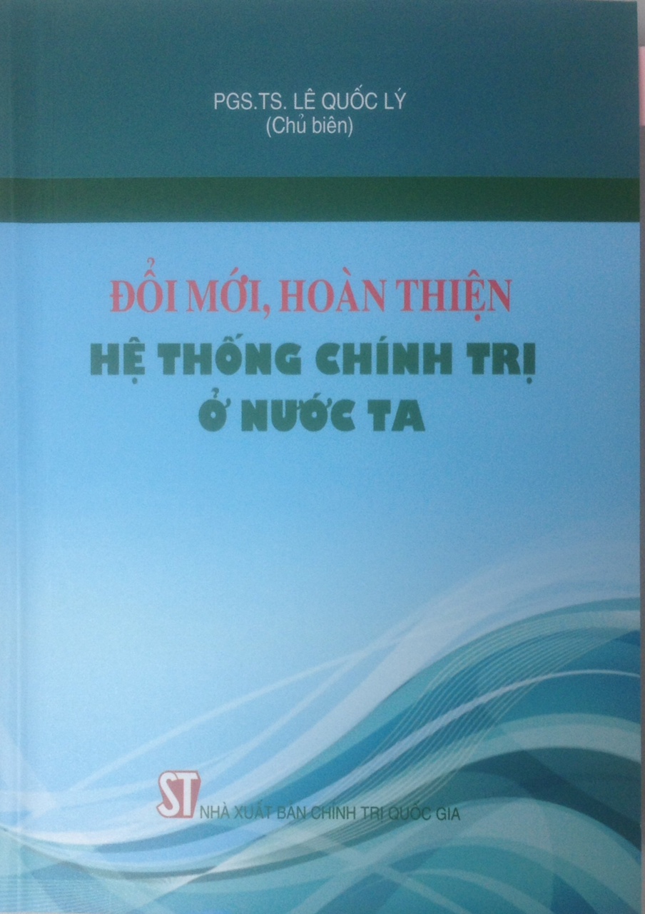 Đổi mới, hoàn thiện hệ thống chính trị ở nước ta