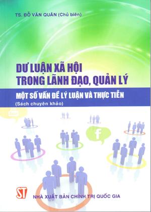 Dư luận xã hội trong lãnh đạo, quản lý - Một số vấn đề lý luận và thực tiễn