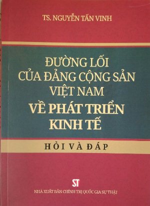 Đường lối của Đảng Cộng sản Việt Nam về phát triển kinh tế - Hỏi và đáp