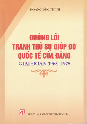 Đường lối tranh thủ sự giúp đỡ quốc tế của Đảng trong giai đoạn 1965-1975