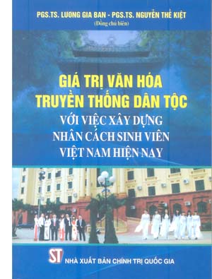 Giá trị văn hóa truyền thống dân tộc với việc xây dựng nhân cách sinh viên Việt Nam hiện nay