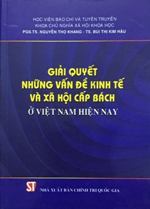 Giải quyết những vấn đề kinh tế và xã hội cấp bách ở Việt Nam hiện nay