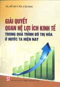 Giải quyết quan hệ lợi ích kinh tế trong quá trình đô thị hóa ở nước ta hiện nay