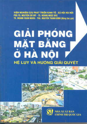 Giải phóng mặt bằng ở Hà Nội - hệ  lụy và hướng giải quyết