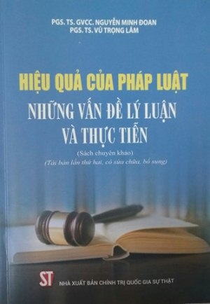 Hiệu quả của pháp luật - Những vấn đề lý luận và thực tiễn (Sách chuyên khảo)