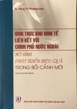 Hình thức khu kinh tế liên kết với chính phủ nước ngoài: Mô hình phát triển hiệu quả trong bối cảnh mới