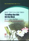 Học tập và làm theo tư tưởng đạo đức Hồ Chí Minh qua tác phẩm 