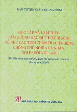 Học tập và làm theo tấm gương đạo đức Hồ Chí Minh về nêu cao tinh thần trách nhiệm, chống chủ nghĩa cá nhân, nói đi đôi với làm