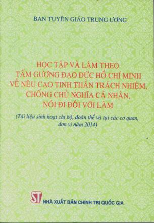 Học tập và làm theo tấm gương đạo đức Hồ Chí Minh về nêu cao tinh thần trách nhiệm, chống chủ nghĩa cá nhân, nói đi đôi với làm