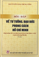 Hỏi - đáp về tư tưởng, đạo đức, phong cách Hồ Chí Minh