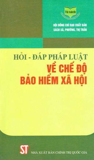 Hỏi - đáp pháp luật về chế độ bảo hiểm xã hội