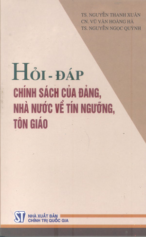 Hỏi - đáp chính sách của Đảng, Nhà nước về tín ngưỡng, tôn giáo