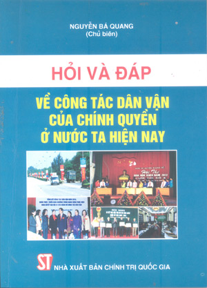 Hỏi và đáp về công tác dân vận của Chính quyền nước ta hiện nay