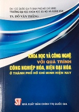 Khoa học và công nghệ với quá trình công nghiệp hóa, hiện đại hóa ở Thành phố Hồ Chí Minh hiện nay