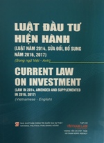 Luật đầu tư hiện hành (Luật năm 2014, sửa đổi, bổ sung năm 2016, 2017) (song ngữ Việt – Anh)