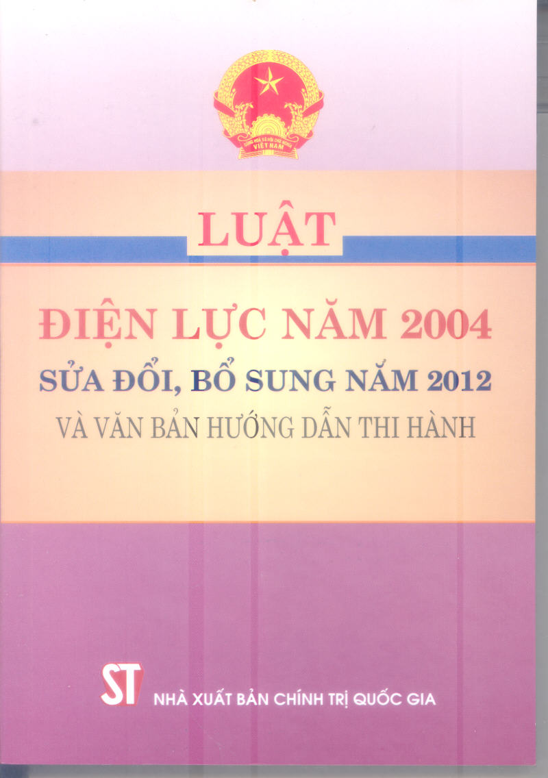 Luật điện lực năm 2004 sửa đổi, bổ sung năm 2012 và văn bản hướng dẫn thi hành