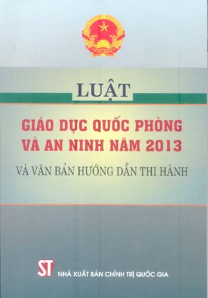 Luật giáo dục quốc phòng và an ninh năm 2013 và văn bản hướng dẫn thi hành
