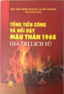 Tổng tiến công và nổi dậy Mậu Thân 1968 - giá trị lịch sử 