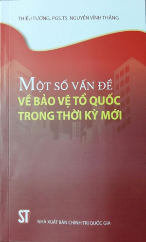 Một số vấn đề về bảo vệ Tổ quốc trong thời kỳ mới