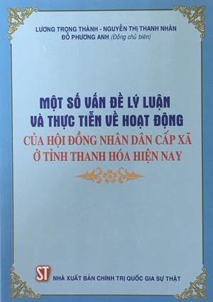 Một số vấn đề lý luận và thực tiễn về hoạt động của Hội đồng Nhân dân cấp xã ở tỉnh Thanh Hóa hiện nay