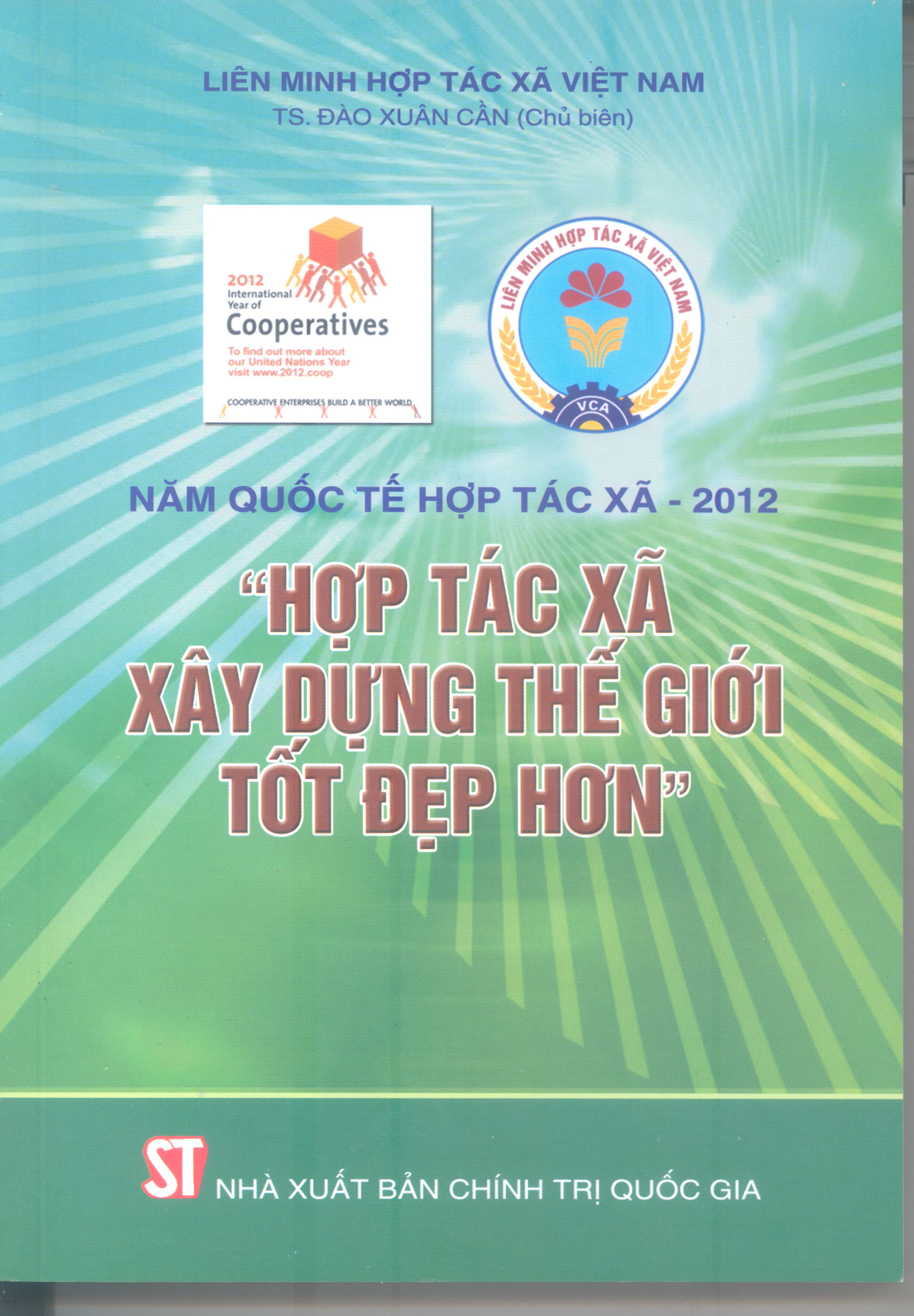 Năm quốc tế hợp tác xã - 2012 “Hợp tác xã xây dựng thế giới tốt đẹp hơn”