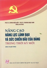 Nâng cao năng lực lãnh đạo và sức chiến đấu của Đảng trong thời kỳ mới