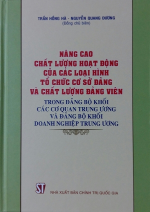 Nâng cao chất lượng hoạt động của các loại hình tổ chức cơ sở đảng và chất lượng đảng viên trong Đảng bộ Khối các cơ quan Trung ương và Đảng bộ Khối Doanh nghiệp Trung ương