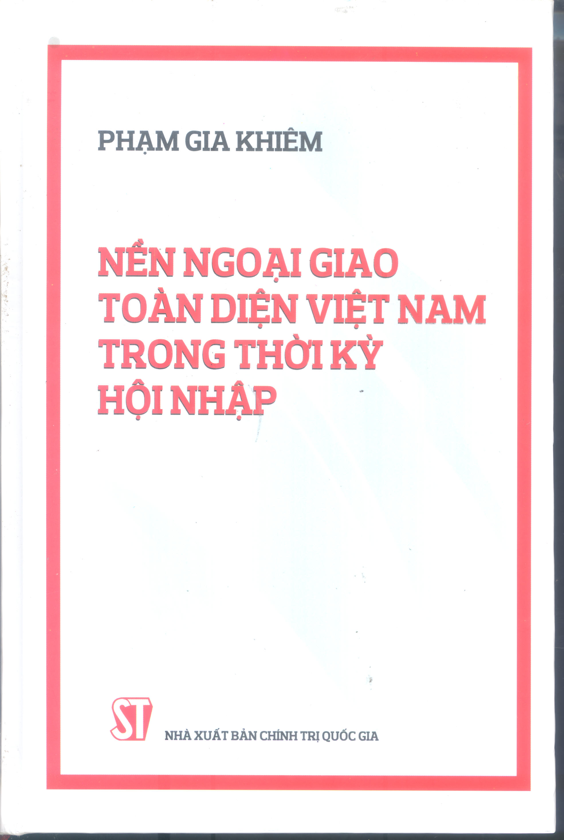 Nền ngoại giao toàn diện Việt Nam trong thời kỳ hội nhập