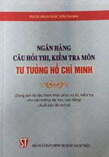 Ngân hàng câu hỏi thi, kiểm tra môn Tư tưởng Hồ Chí Minh