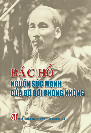 Bác Hồ - Nguồn sức mạnh của bộ đội phòng không