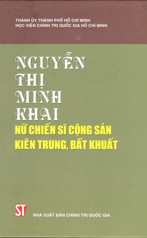 Nguyễn Thị Minh Khai - Nữ chiến sĩ cộng sản kiên trung, bất khuất