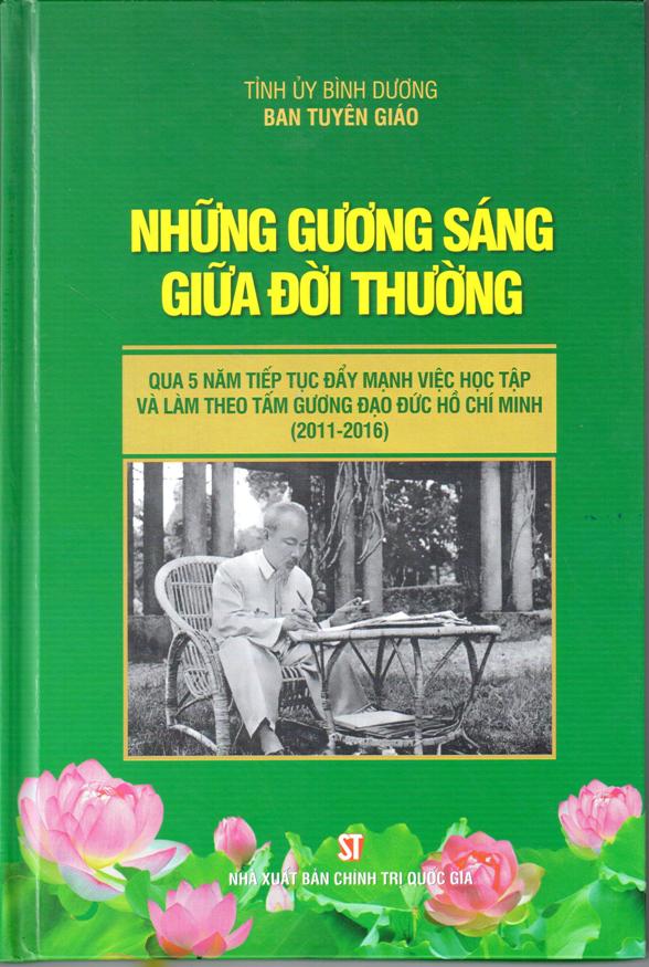 Những gương sáng giữa đời thường - Qua 5 năm tiếp tục đẩy mạnh việc học tập và làm theo tấm gương đạo đức Hồ Chí Minh (2011-2016)