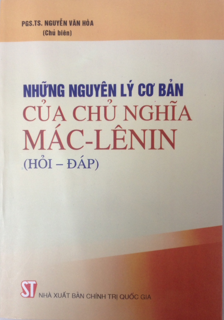 Những nguyên lý cơ bản của chủ nghĩa Mác-Lênin (Hỏi - Đáp)