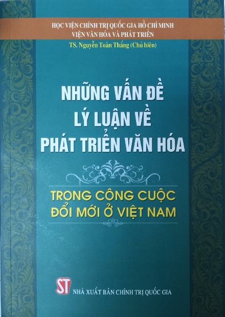 Những vấn đề lý luận về phát triển văn hóa trong công cuộc đổi mới ở Việt Nam