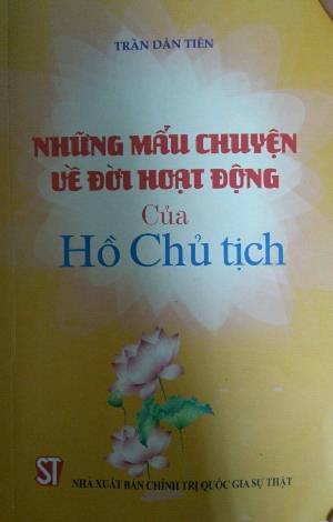 Những  mẩu chuyển về đời hoạt động của Hồ Chủ tịch