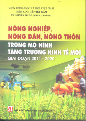 Nông nghiệp, nông dân, nông thôn trong mô hình tăng trưởng kinh tế mới giai đoạn 2011-2020