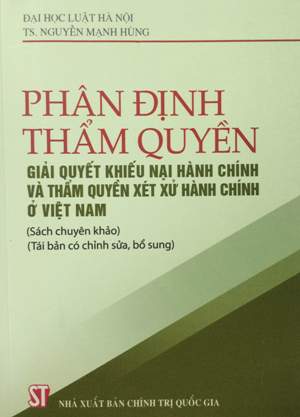 Phân định thẩm quyền giải quyết khiếu nại hành chính và thẩm quyền xét xử hành chính ở Việt Nam