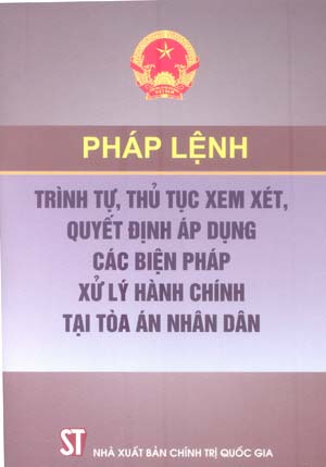 Pháp lệnh trình tự, thủ tục xem xét, quyết định áp dụng các biện pháp xử lý hành chính tại tòa án nhân dân