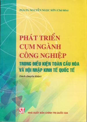Phát triển cụm ngành công nghiệp trong điều kiện toàn cầu hóa và hội nhập kinh tế quốc tế