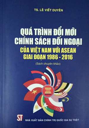 Quá trình đổi mới chính sách đối ngoại của Việt Nam với ASEAN giai đoạn 1986-2016