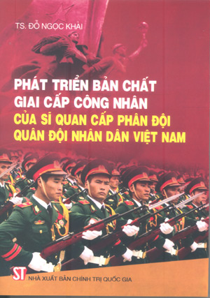 Phát triển bản chất giai cấp công nhân của sĩ quan cấp phân đội Quân đội nhân dân Việt Nam