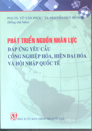 Phát triển nguồn nhân lực đáp ứng yêu cầu công nghiệp hóa, hiện đại hóa và hội nhập quốc tế 